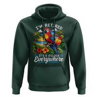 Humor Retirement Hoodie Im Retired 5 OClock Everywhere Vintage Beach Parrot Cocktail