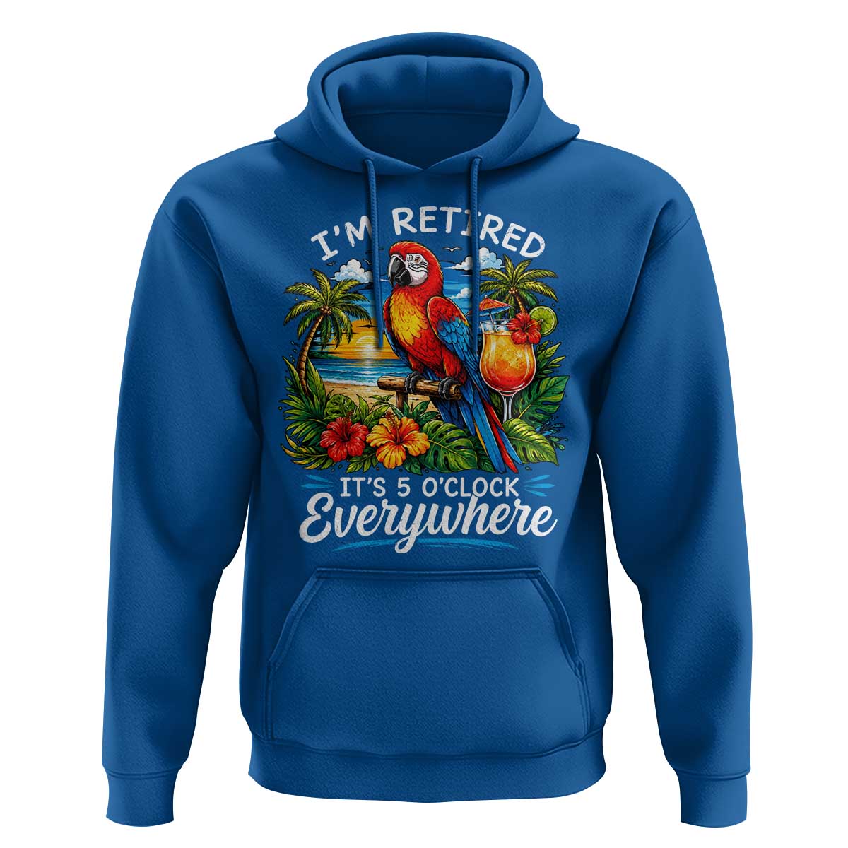 Humor Retirement Hoodie Im Retired 5 OClock Everywhere Vintage Beach Parrot Cocktail