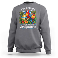Humor Retirement Sweatshirt Im Retired 5 OClock Everywhere Vintage Beach Parrot Cocktail