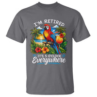 Humor Retirement T Shirt Im Retired 5 OClock Everywhere Vintage Beach Parrot Cocktail