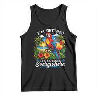 Humor Retirement Tank Top Im Retired 5 OClock Everywhere Vintage Beach Parrot Cocktail
