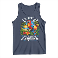 Humor Retirement Tank Top Im Retired 5 OClock Everywhere Vintage Beach Parrot Cocktail