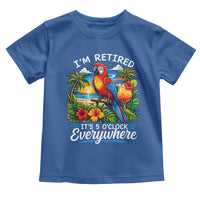 Humor Retirement Toddler T Shirt Im Retired 5 OClock Everywhere Vintage Beach Parrot Cocktail