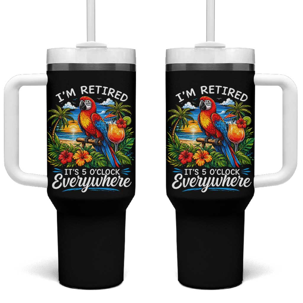 Humor Retirement Tumbler With Handle Im Retired 5 OClock Everywhere Vintage Beach Parrot Cocktail
