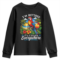 Humor Retirement Youth Sweatshirt Im Retired 5 OClock Everywhere Vintage Beach Parrot Cocktail