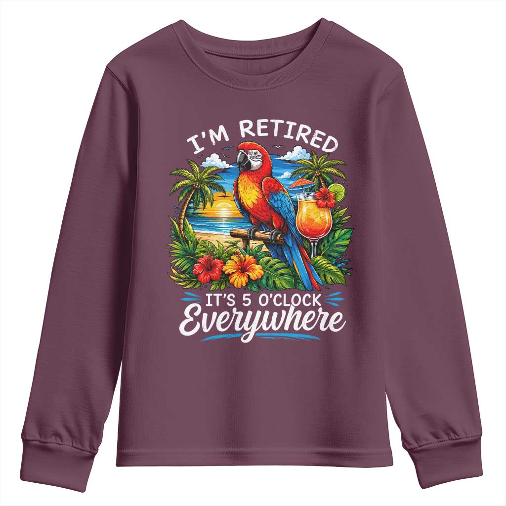 Humor Retirement Youth Sweatshirt Im Retired 5 OClock Everywhere Vintage Beach Parrot Cocktail