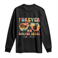Retired Teacher Gift Long Sleeve Shirt Forever On Summer Break Retirement 2026