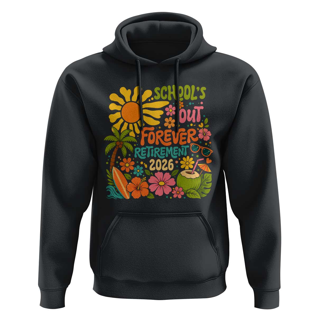 Schools Out Forever Retirement 2026 Hoodie Retired Teacher Gifts Vintage Flower Graphic