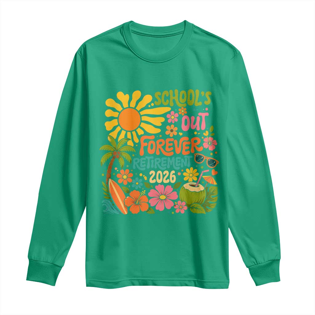 Schools Out Forever Retirement 2026 Long Sleeve Shirt Retired Teacher Gifts Vintage Flower Graphic