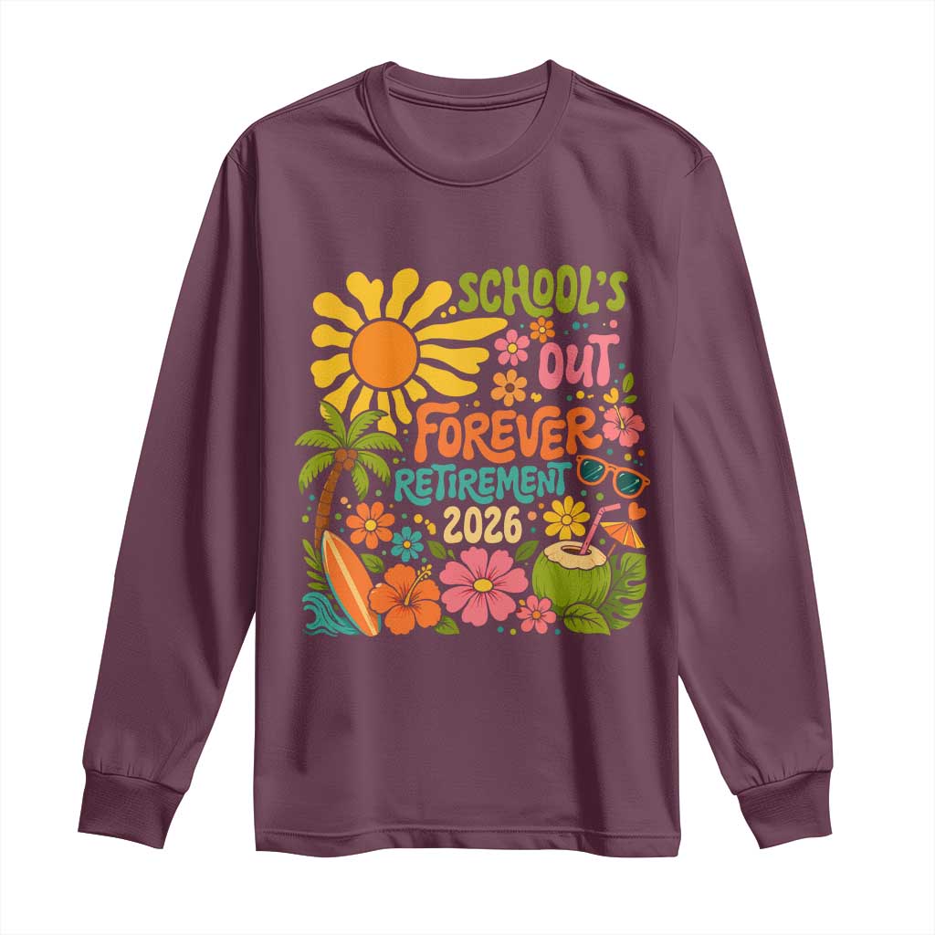 Schools Out Forever Retirement 2026 Long Sleeve Shirt Retired Teacher Gifts Vintage Flower Graphic