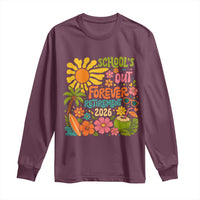 Schools Out Forever Retirement 2026 Long Sleeve Shirt Retired Teacher Gifts Vintage Flower Graphic