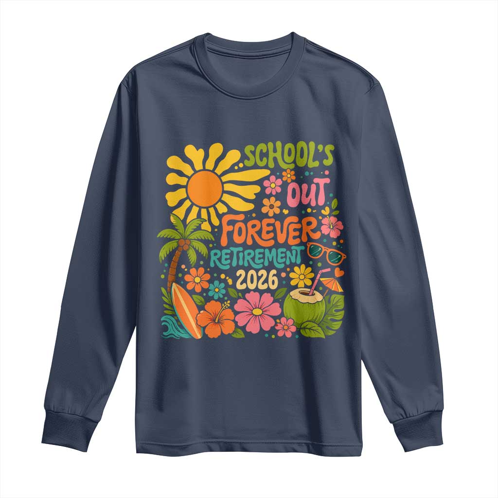 Schools Out Forever Retirement 2026 Long Sleeve Shirt Retired Teacher Gifts Vintage Flower Graphic