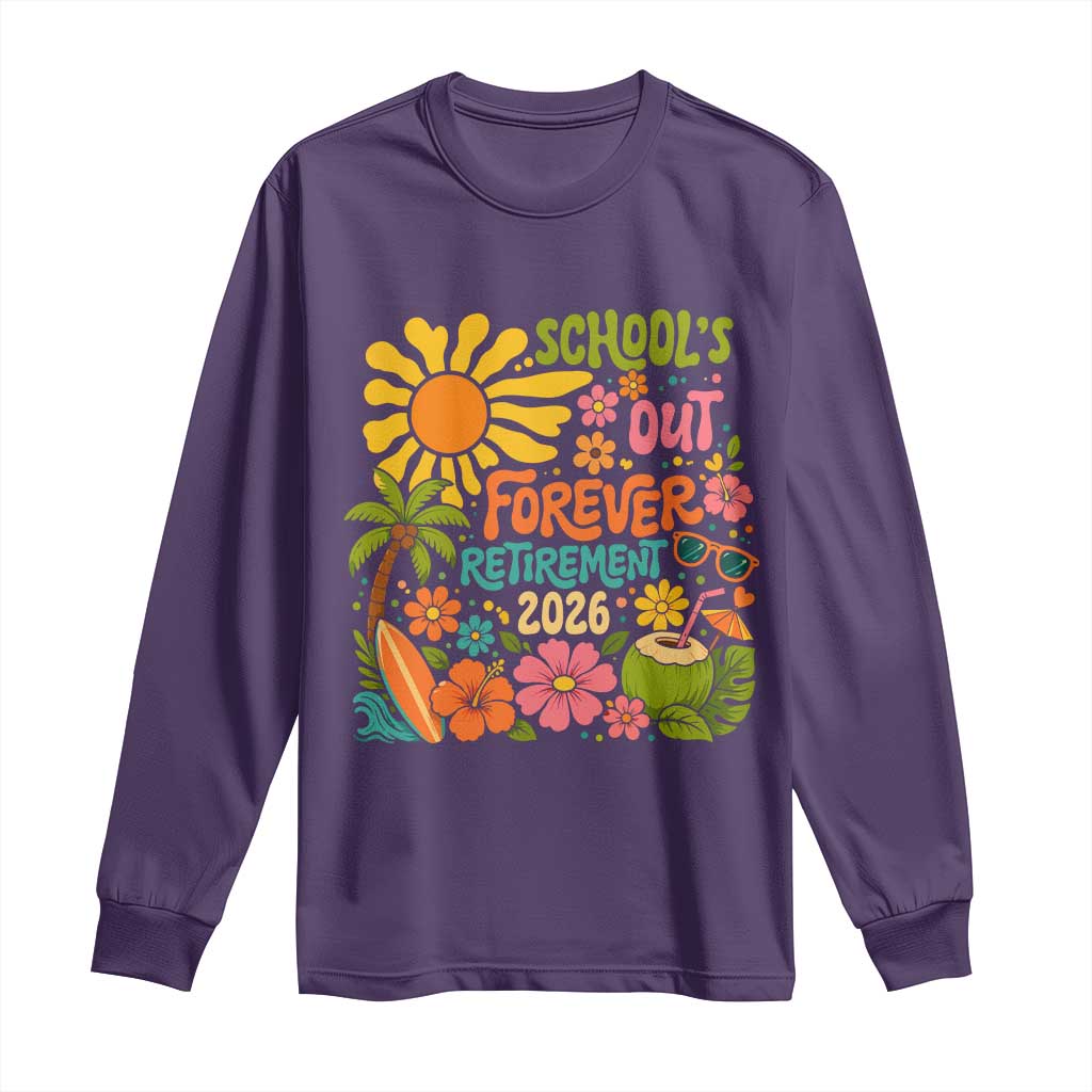 Schools Out Forever Retirement 2026 Long Sleeve Shirt Retired Teacher Gifts Vintage Flower Graphic