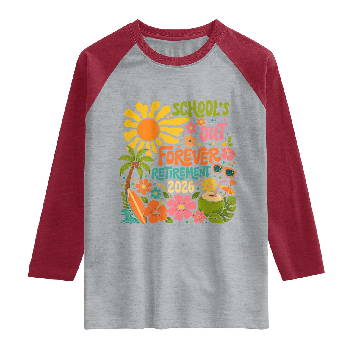 Schools Out Forever Retirement 2026 Raglan Shirt Retired Teacher Gifts Vintage Flower Graphic