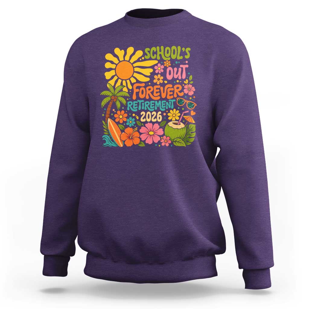 Schools Out Forever Retirement 2026 Sweatshirt Retired Teacher Gifts Vintage Flower Graphic