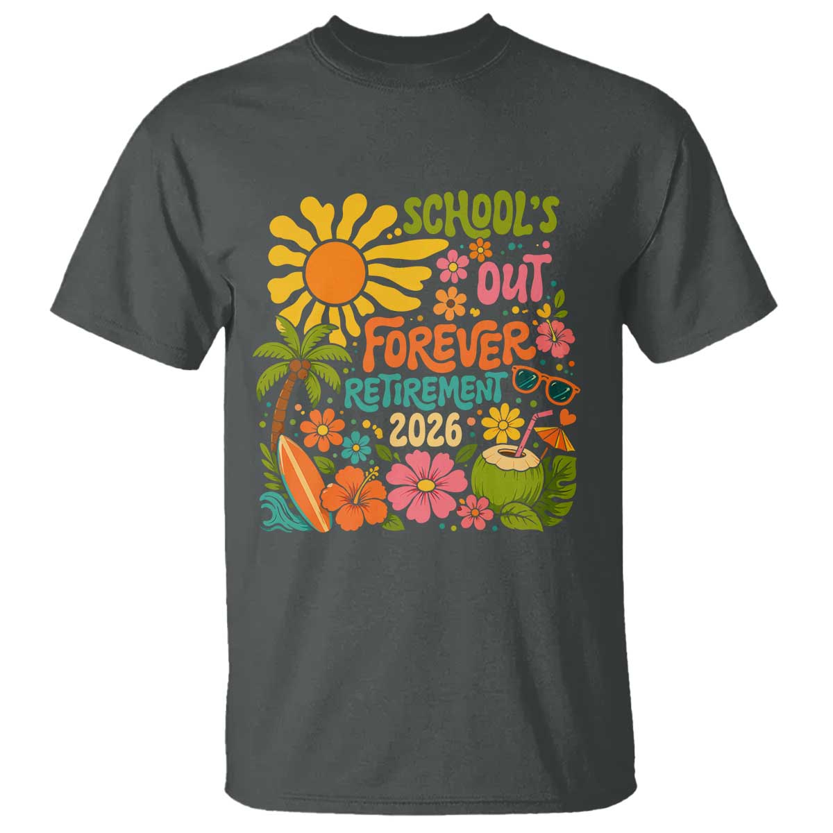 Schools Out Forever Retirement 2026 T Shirt Retired Teacher Gifts Vintage Flower Graphic