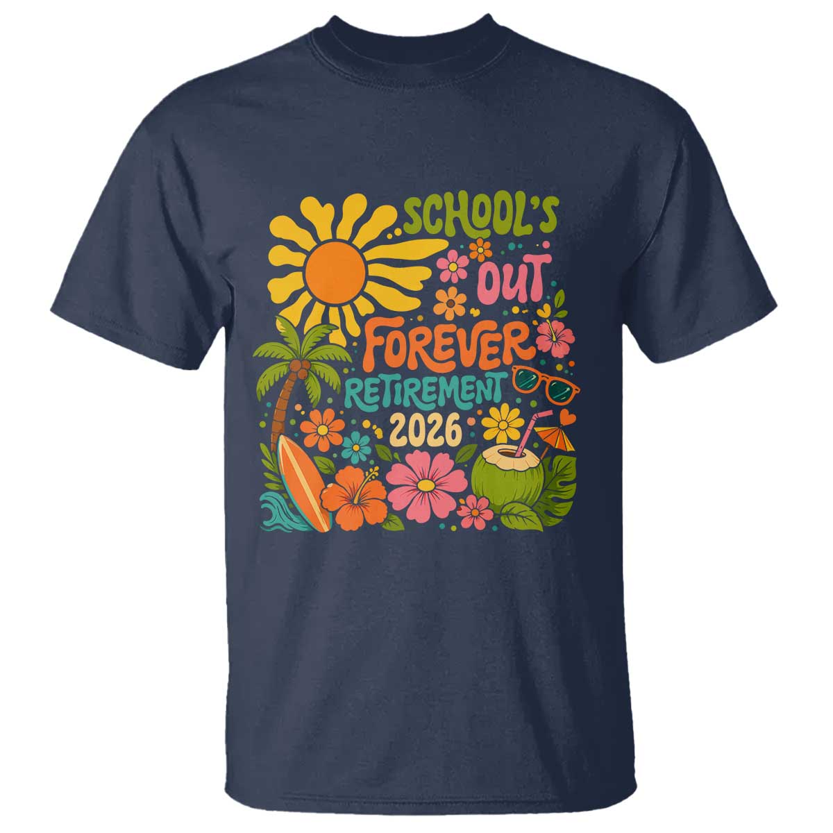 Schools Out Forever Retirement 2026 T Shirt Retired Teacher Gifts Vintage Flower Graphic