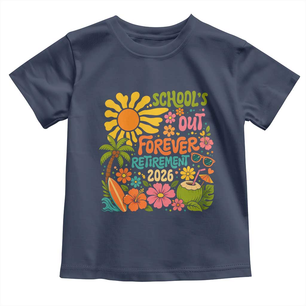 Schools Out Forever Retirement 2026 Toddler T Shirt Retired Teacher Gifts Vintage Flower Graphic