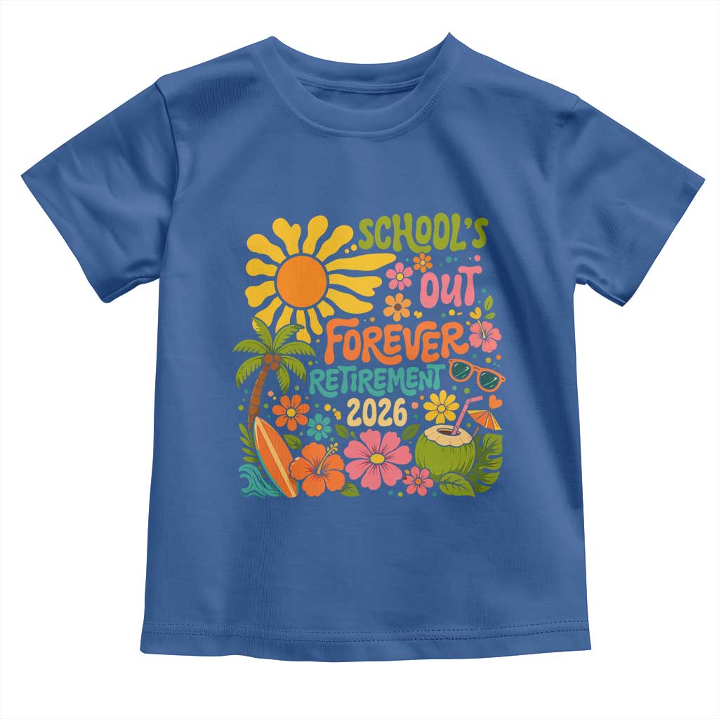 Schools Out Forever Retirement 2026 Toddler T Shirt Retired Teacher Gifts Vintage Flower Graphic