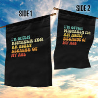 Im Often Mistaken For An Adult Because Of My Age Garden Flag Sarcastic Quote Funny Saying Old Guys Birthday Gifts