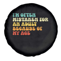 Im Often Mistaken For An Adult Because Of My Age Spare Tire Cover Sarcastic Quote Funny Saying Old Guys Birthday Gifts