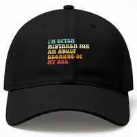 Im Often Mistaken For An Adult Because Of My Age Baseball Cap Sarcastic Quote Funny Saying Old Guys Birthday Gifts