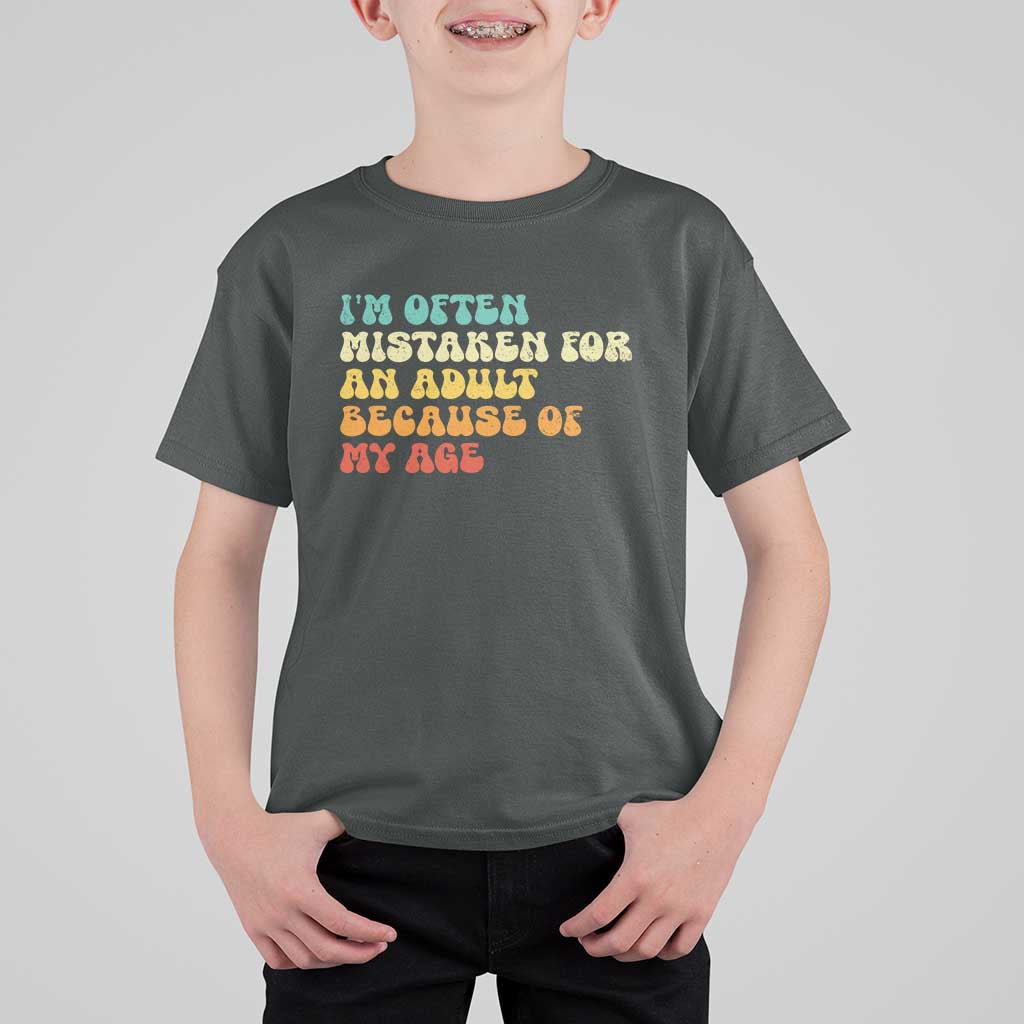Im Often Mistaken For An Adult Because Of My Age T Shirt For Kid Sarcastic Quote Funny Saying Old Guys Birthday Gifts