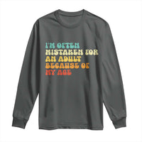 Im Often Mistaken For An Adult Because Of My Age Long Sleeve Shirt Sarcastic Quote Funny Saying Old Guys Birthday Gifts