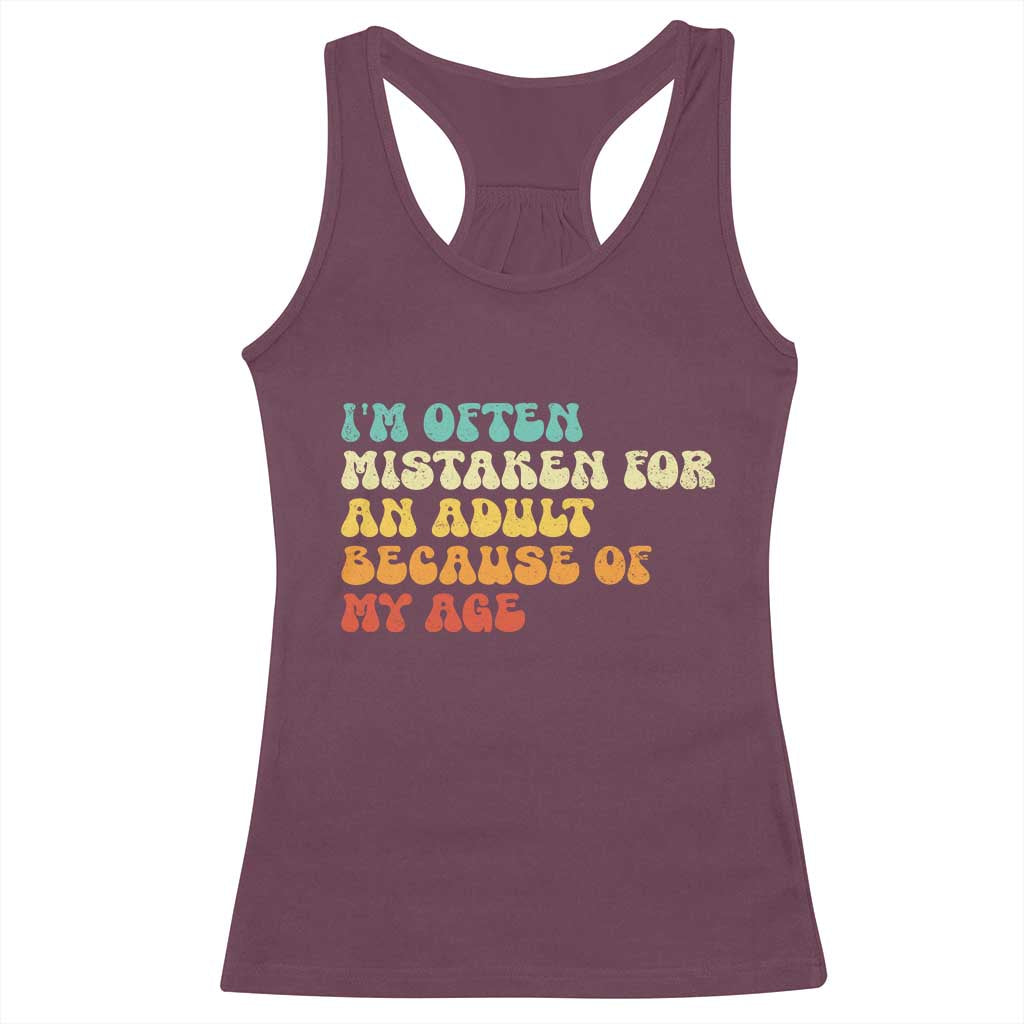 Im Often Mistaken For An Adult Because Of My Age Racerback Tank Top Sarcastic Quote Funny Saying Old Guys Birthday Gifts