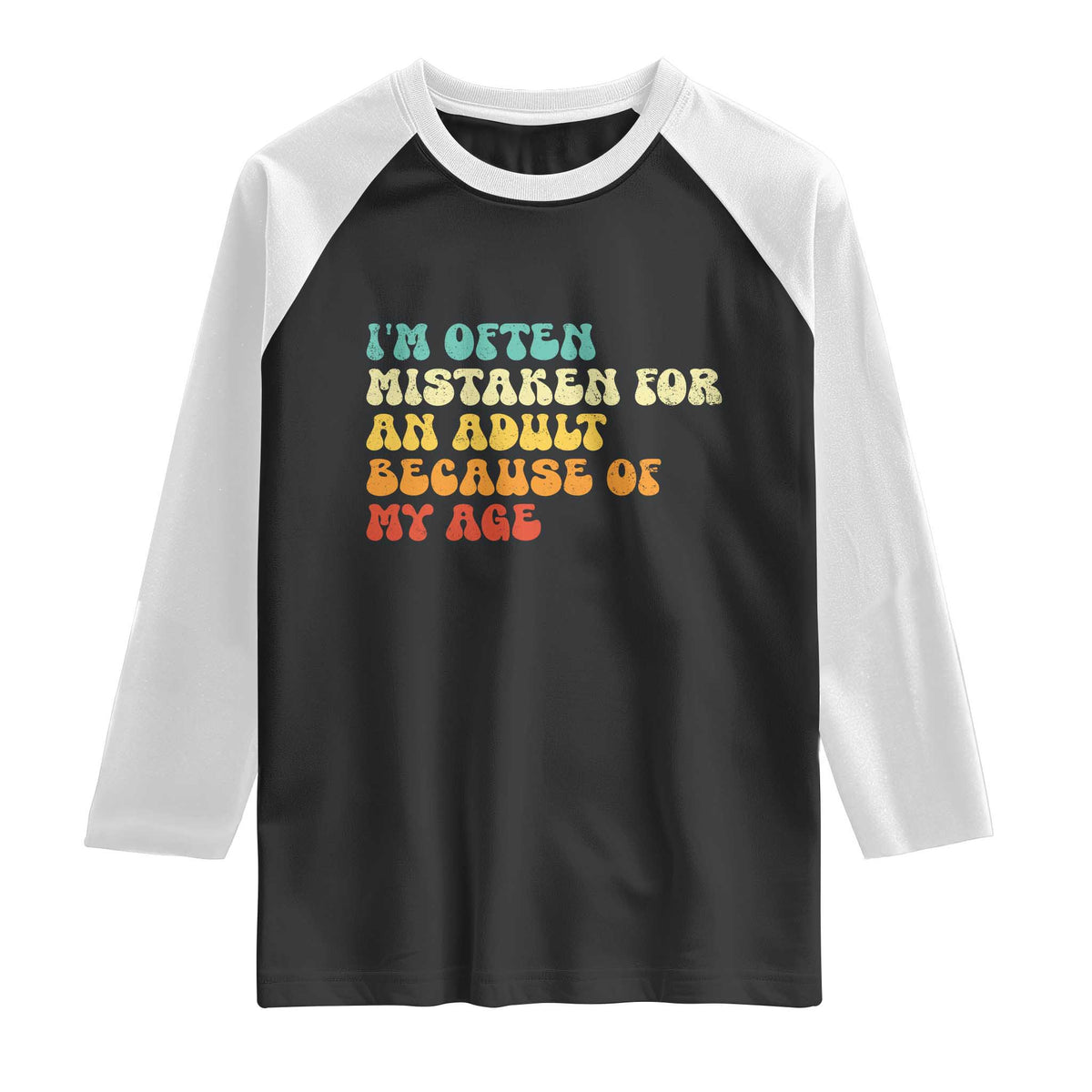 Im Often Mistaken For An Adult Because Of My Age Raglan Shirt Sarcastic Quote Funny Saying Old Guys Birthday Gifts