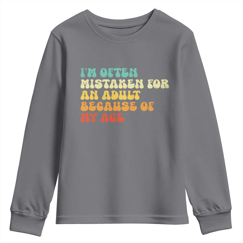 Im Often Mistaken For An Adult Because Of My Age Youth Sweatshirt Sarcastic Quote Funny Saying Old Guys Birthday Gifts