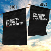 Im White But Not That White Garden Flag Funny Sayings Meme