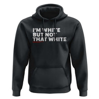 Im White But Not That White Hoodie Funny Sayings Meme