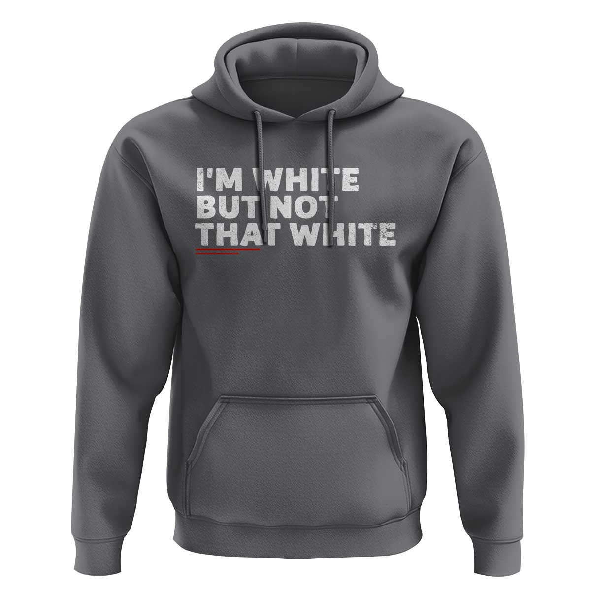 Im White But Not That White Hoodie Funny Sayings Meme