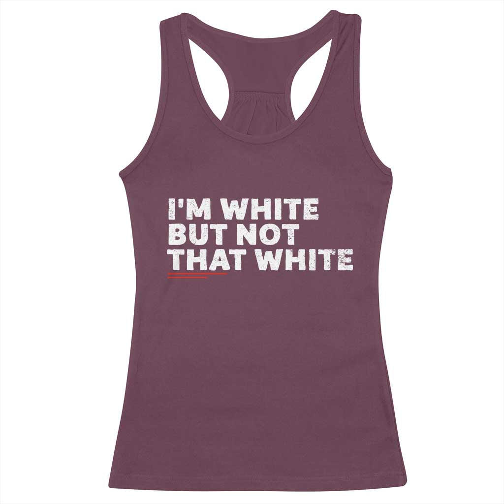 Im White But Not That White Racerback Tank Top Funny Sayings Meme