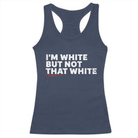 Im White But Not That White Racerback Tank Top Funny Sayings Meme