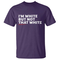 Im White But Not That White T Shirt Funny Sayings Meme