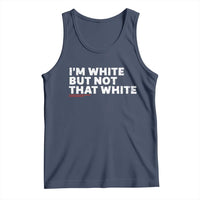 Im White But Not That White Tank Top Funny Sayings Meme