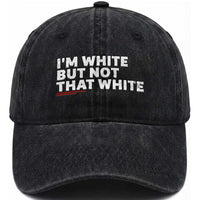 Im White But Not That White Washed Cotton Baseball Cap Funny Sayings Meme