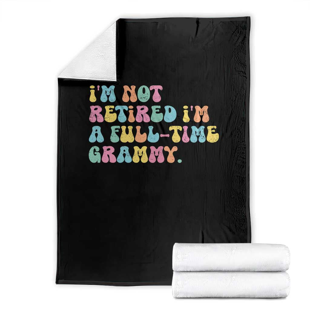 Retirement Grandma Throw Blanket Vintage Im Not Retired Im A Fulltime Grammy