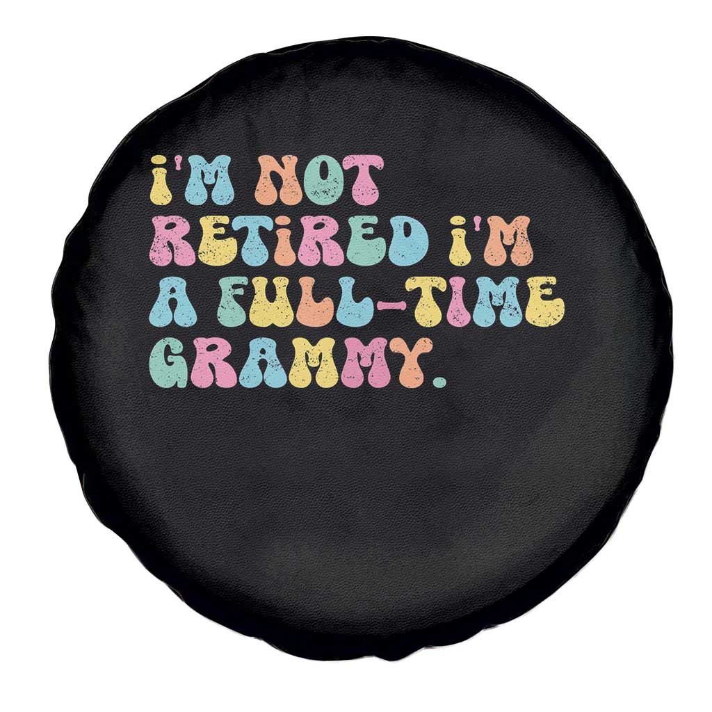 Retirement Grandma Spare Tire Cover Vintage Im Not Retired Im A Fulltime Grammy