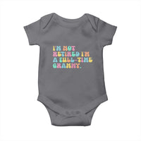 Retirement Grandma Baby Onesie Vintage Im Not Retired Im A Fulltime Grammy