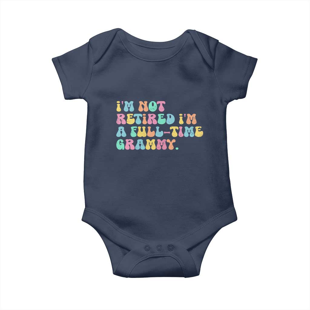 Retirement Grandma Baby Onesie Vintage Im Not Retired Im A Fulltime Grammy