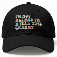 Retirement Grandma Baseball Cap Vintage Im Not Retired Im A Fulltime Grammy