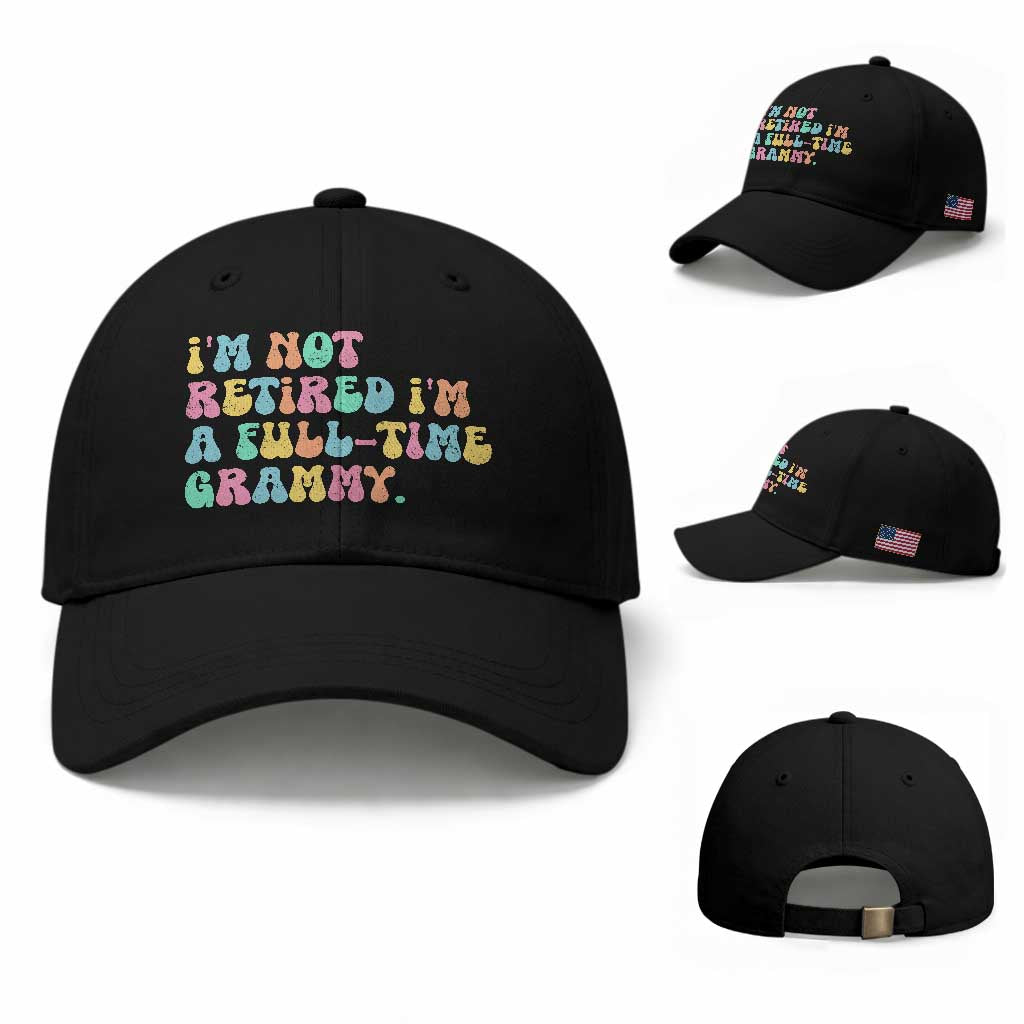 Retirement Grandma Baseball Cap Vintage Im Not Retired Im A Fulltime Grammy