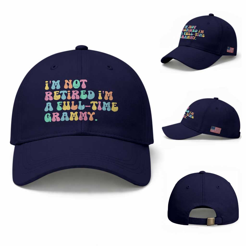 Retirement Grandma Baseball Cap Vintage Im Not Retired Im A Fulltime Grammy