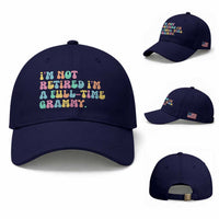 Retirement Grandma Baseball Cap Vintage Im Not Retired Im A Fulltime Grammy