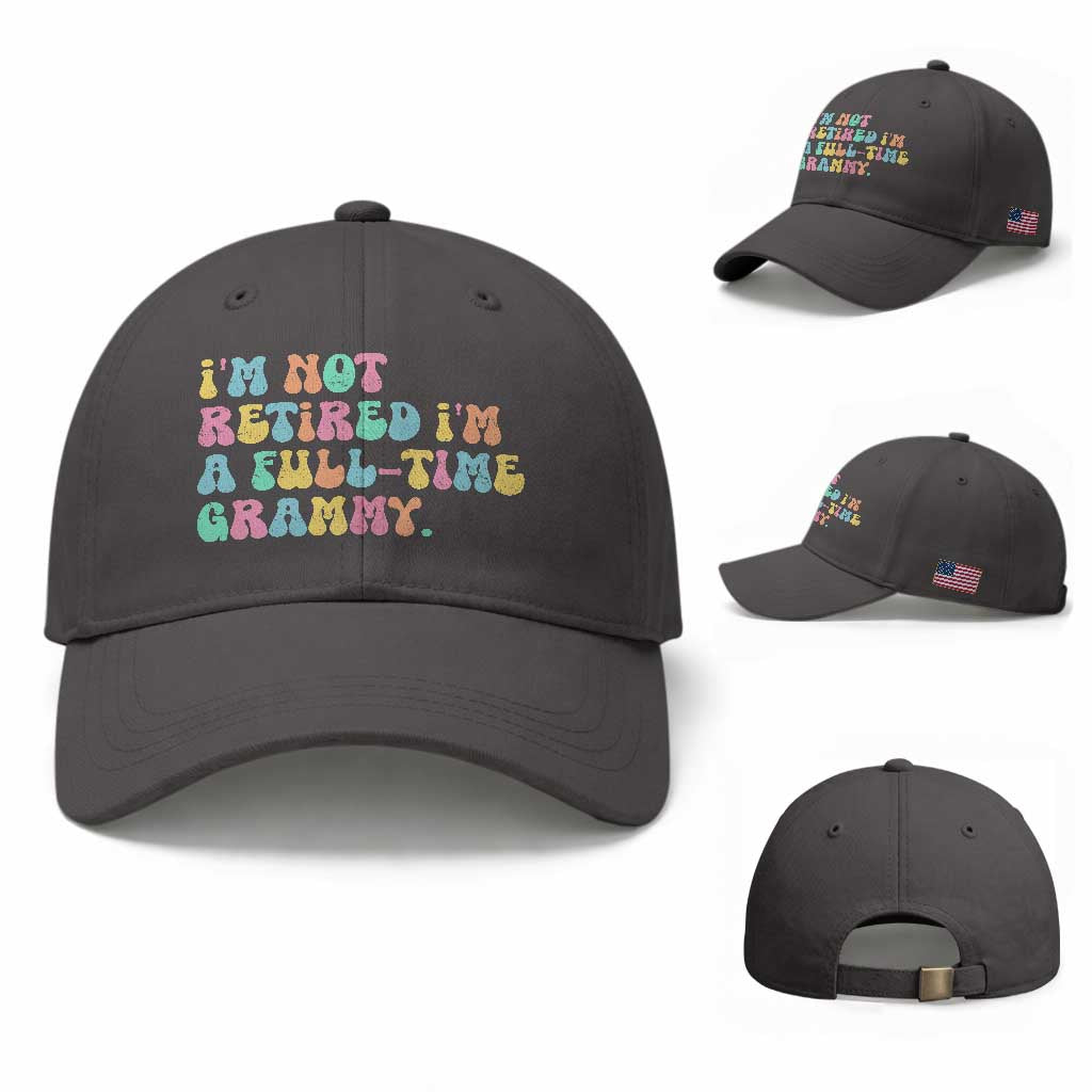 Retirement Grandma Baseball Cap Vintage Im Not Retired Im A Fulltime Grammy