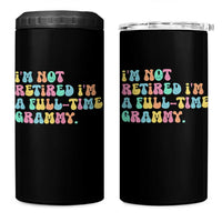Retirement Grandma 4 in 1 Can Cooler Tumbler Vintage Im Not Retired Im A Fulltime Grammy