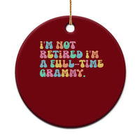 Retirement Grandma Ceramic Ornament Vintage Im Not Retired Im A Fulltime Grammy